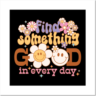 "Find Something Good in Every"Day positive inspirational quote in a retro hippie groovy distressed design Posters and Art